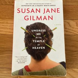 Undress Me in the Temple of Heaven by Susan Jane Gilman